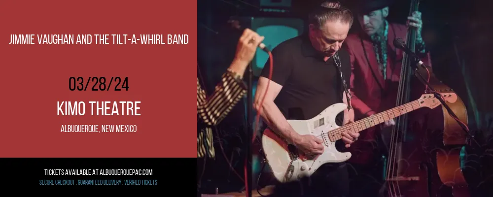 Jimmie Vaughan and The Tilt-A-Whirl Band at Kimo Theatre